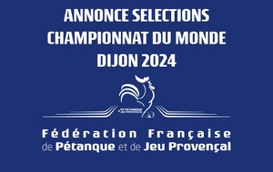 Annonce sélections Championnats du monde Seniors Masculins Triplette - Tir de précision